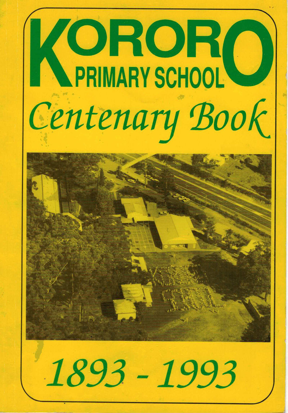 Kororo Primary School Centenary book 1893 - 1993