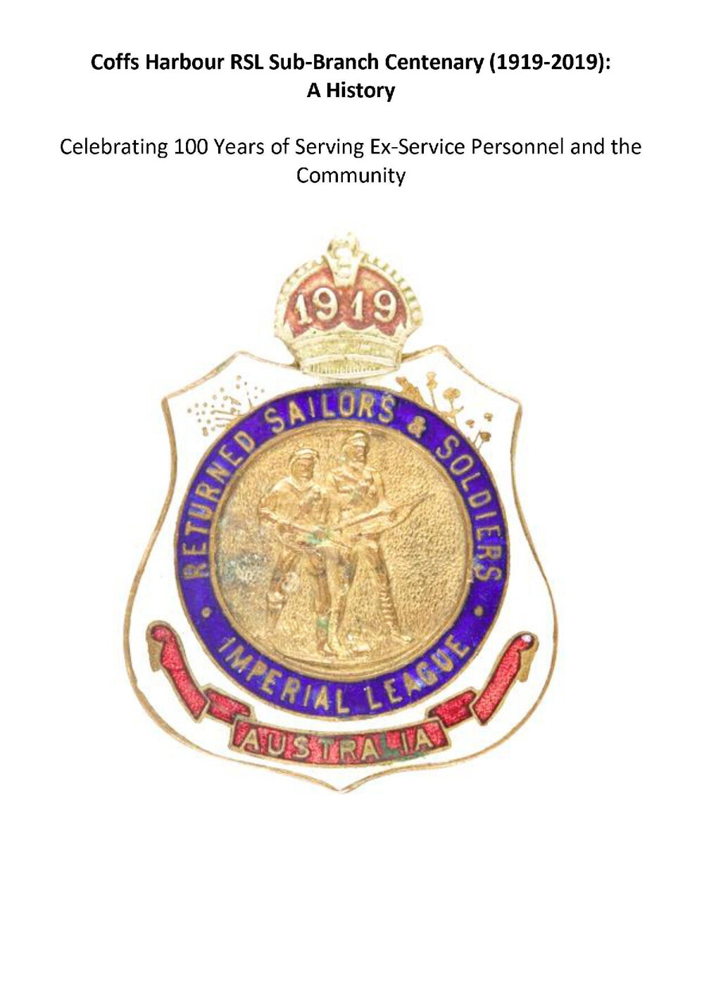 Coffs Harbour RSL Sub-Branch Centenary (1919 - 2019) A History