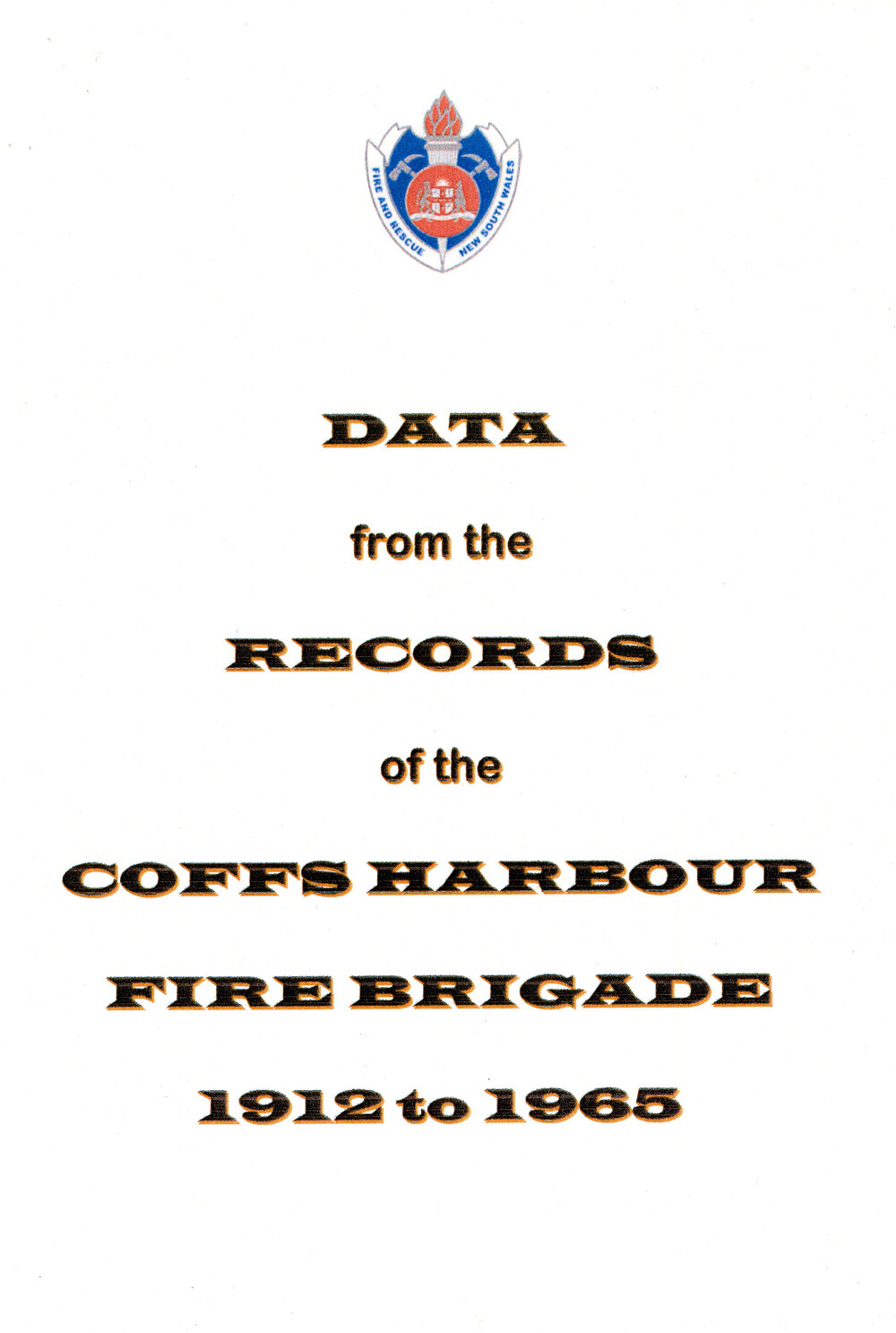 Data from the Records of the Coffs Harbour Fire Brigade 1912 to 1965