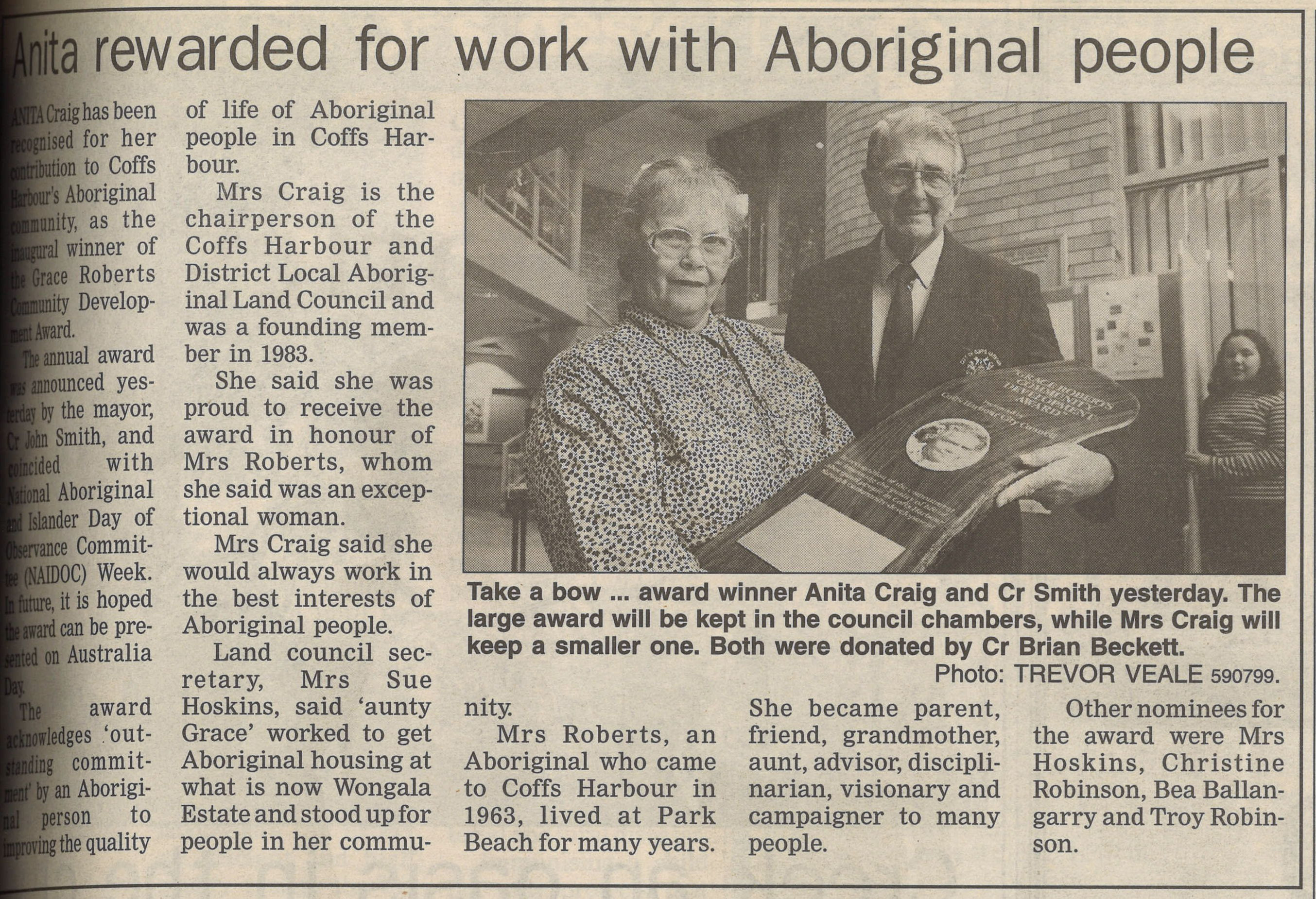 Anita [Craig] rewarded for work with Aboriginal people
Coffs Harbour Advocate
10 July 1999, p.17