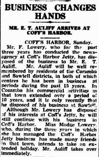 Business Changes Hands
Mr E. T. Auliff arrives at Coff's Harbour

(1938, August 1). Daily Examiner (Grafton, NSW : 1915 - 1954), p. 4. http://nla.gov.au/nla.news-article192635372