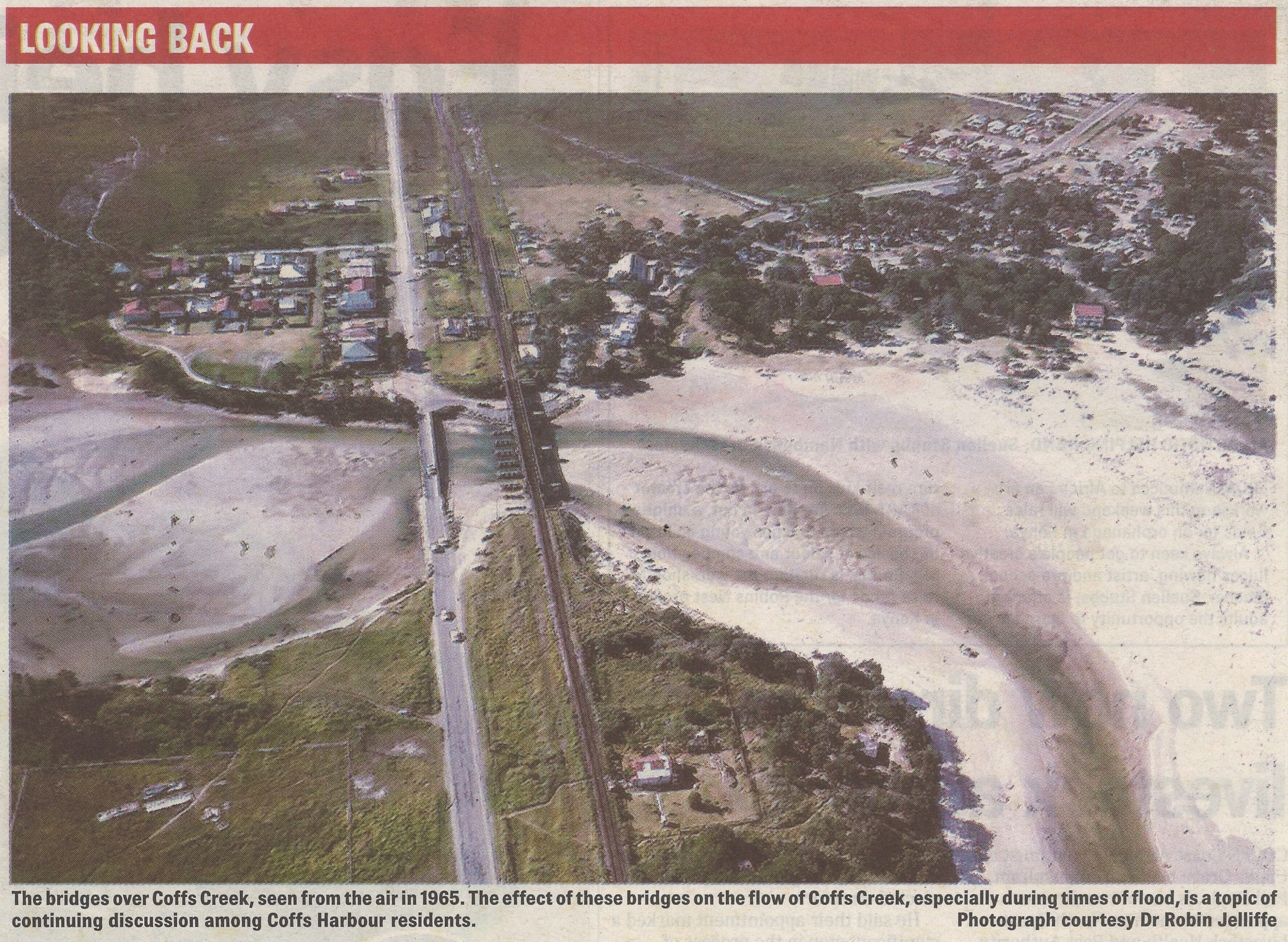 The bridges over Coffs Creek, seen from the air in 1965. The effect of these bridges on the flow of Coffs Creek, especially during times of flood, is a topic of continuing discussion among Coffs Harbour residents.

Photograph courtesy Dr Robin Jelliffe
Coffs Harbour Advocate, undated