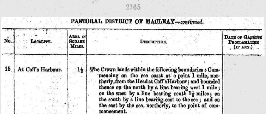 The gazettal of the area known as Coff's Harbour
Government Gazette Notices (1861, December 24). New South Wales Government Gazette (Sydney, NSW : 1832 - 1900), p.2765. 
http://nla.gov.au/nla.news-article225140642