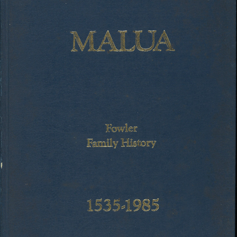 Malua: Four Centuries of Fowler Family History 1535 - 1985