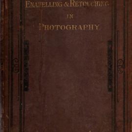 Practical Treatise on Enamelling & Retouching in Photography, 1876