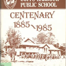Coffs Harbour Public School Centenary 1885 - 1985