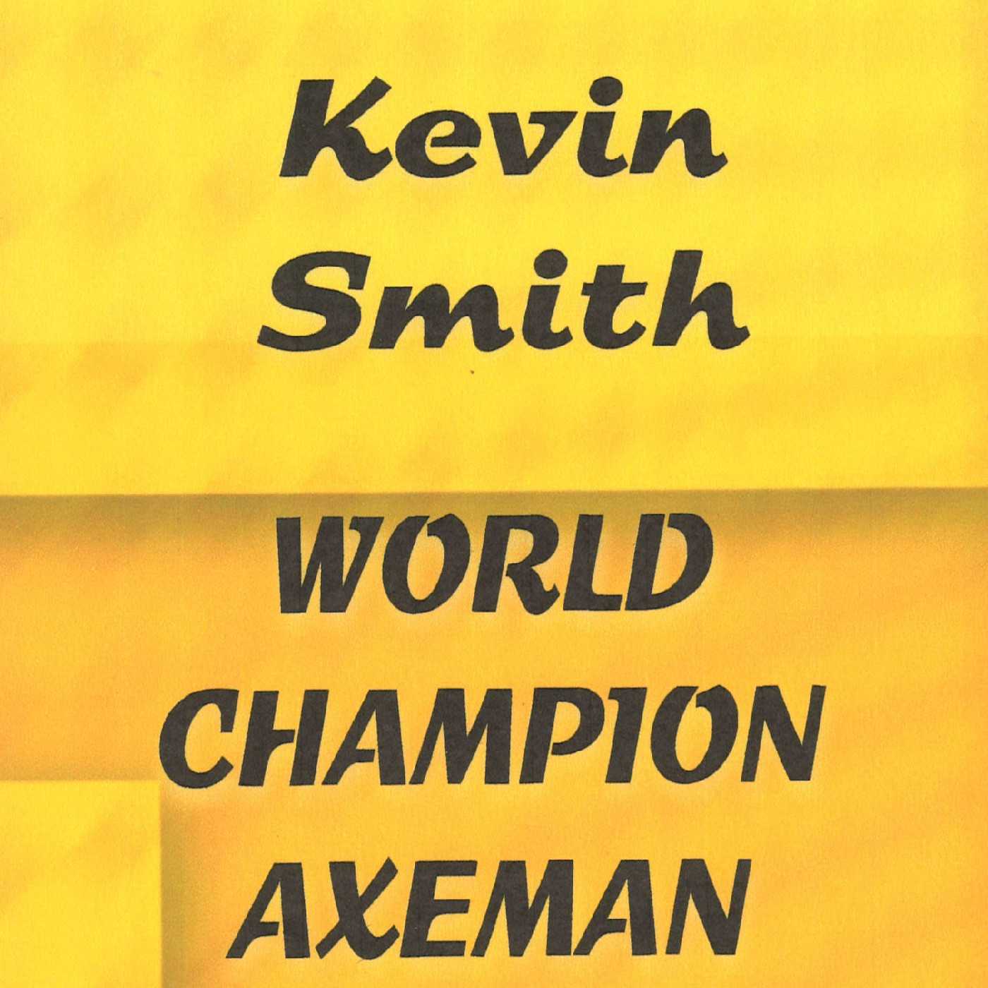 Kevin Smith: World Champion Axeman