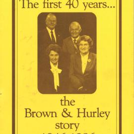 The first 40 years... the Brown & Hurley story 1946-1986