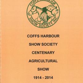 Coffs Harbour Show Society Centenary Agricultural Show 1914 - 2014