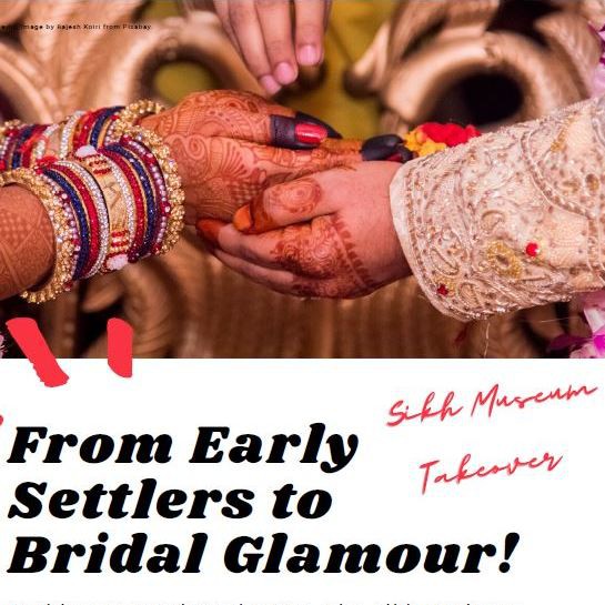 Sikh Museum Takeover: From Early Settlers to Bridal Glamour
