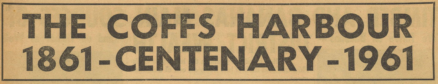  Coffs Harbour and District Centenary, 1961