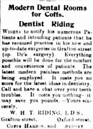 Modern Dental Rooms for Coffs. Dentist Riding (1922, April 5). Coffs Harbour Advocate (NSW : 1907 - 1942; 1946 - 1954), p. 2. http://nla.gov.au/nla.news-article185496555